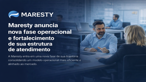 MARESTY ANUNCIA NOVA FASE OPERACIONAL E FORTALECIMENTO ESTRUTURAL